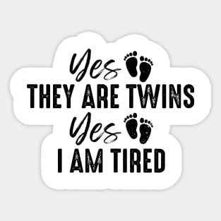 Yes They Are Twins Yes I Am Tired Funny Twins Mom Sticker